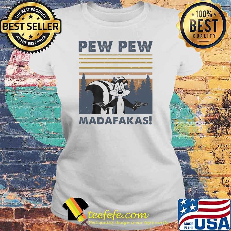 Pew Pew Gun Madafakas Vintage Shirt Laides tee Pew Pew Gun Madafakas Vintage Shirt Laides tee