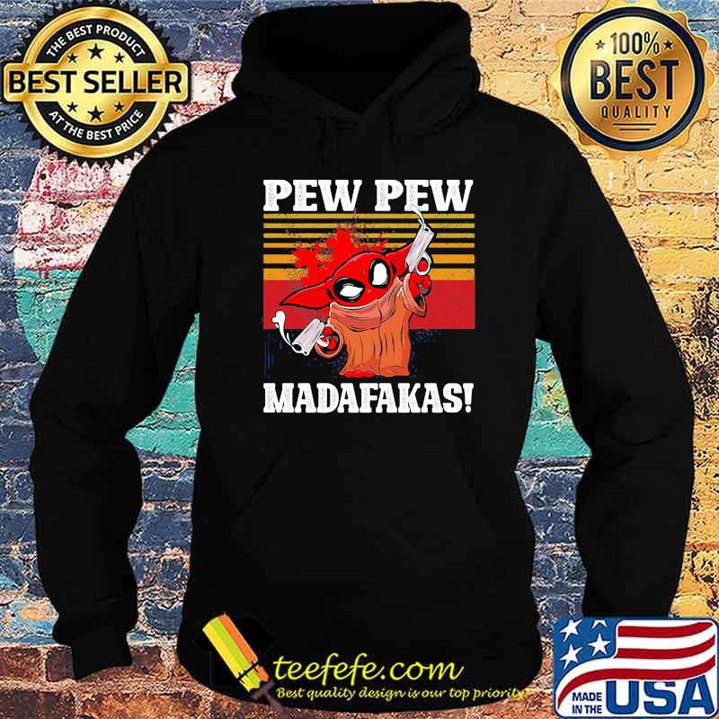 Pew Pew Madafakas Baby Yoda Vintage Shirt Hoodie Pew Pew Madafakas Baby Yoda Vintage Shirt Hoodie