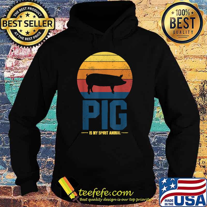 Pig Is My Spirit Vintage Shirt Hoodie Pig Is My Spirit Vintage Shirt Hoodie
