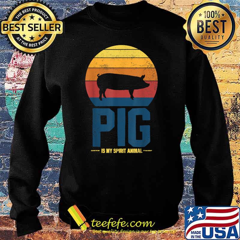 Pig Is My Spirit Vintage Shirt Sweater Pig Is My Spirit Vintage Shirt Sweater