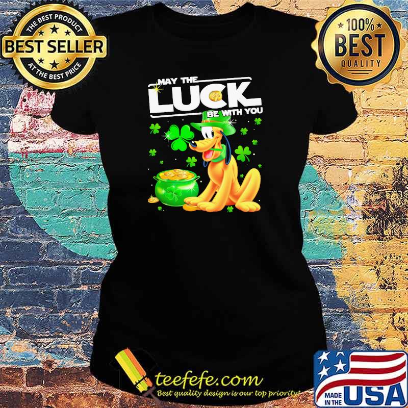 Pluto May The Luck Be With You Patrick Day Shirt Ladies tee Pluto May The Luck Be With You Patrick Day Shirt Ladies tee