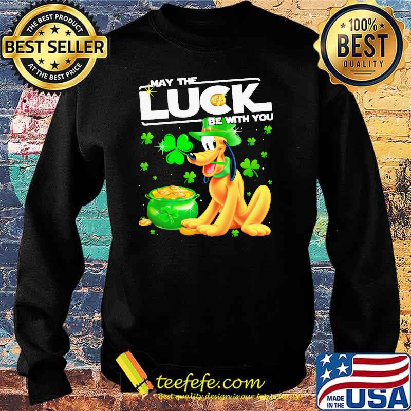 Pluto May The Luck Be With You Patrick Day Shirt Sweater Pluto May The Luck Be With You Patrick Day Shirt Sweater