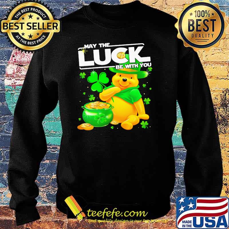 Pooh May The Luck Be With You Patrick Day Shirt Sweater Pooh May The Luck Be With You Patrick Day Shirt Sweater
