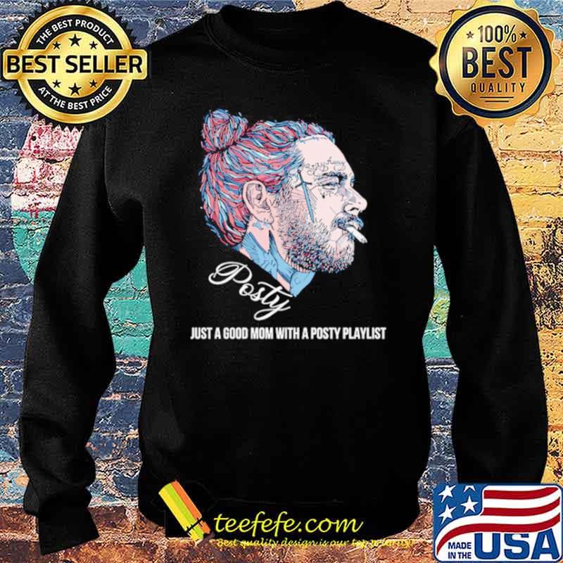 Post Malone Posty Just A Good Mom With A Posty Playlist Shirt Sweater Post Malone Posty Just A Good Mom With A Posty Playlist Shirt Sweater