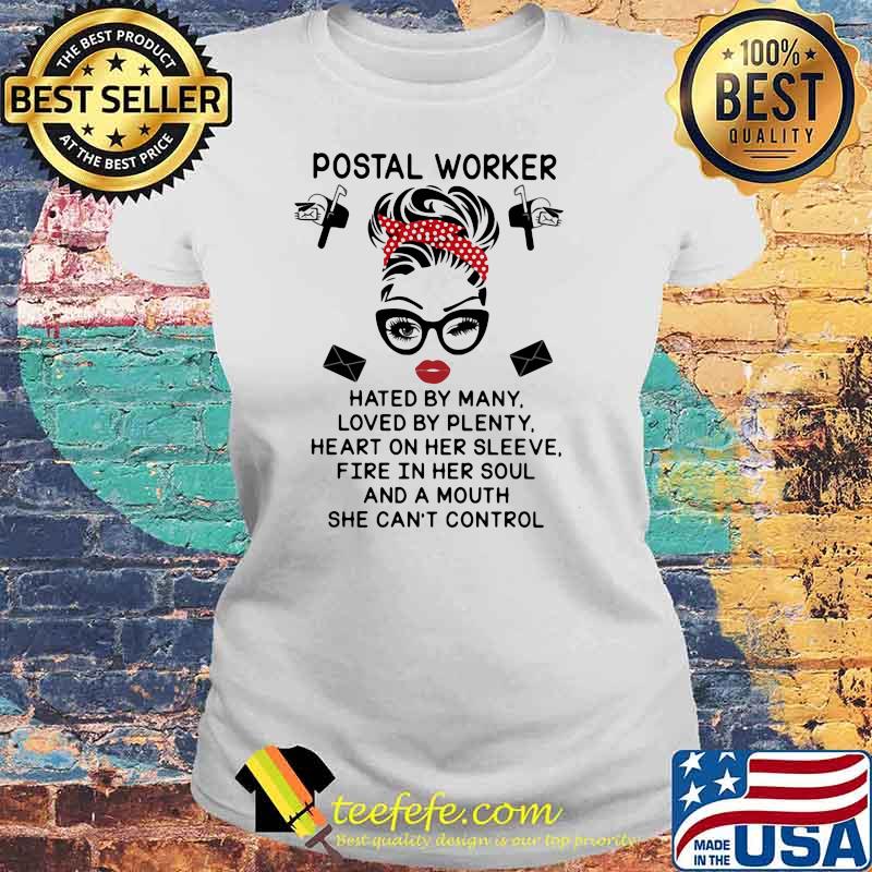 Postal Worker Hated By Many Loved By Plenty Heart On Her Sleeve Fire In Her Soul And A Mouth She Can’t Control Ladies Shirt Laides tee Postal Worker Hated By Many Loved By Plenty Heart On Her Sleeve Fire In Her Soul And A Mouth She Can’t Control Ladies Shirt Laides tee