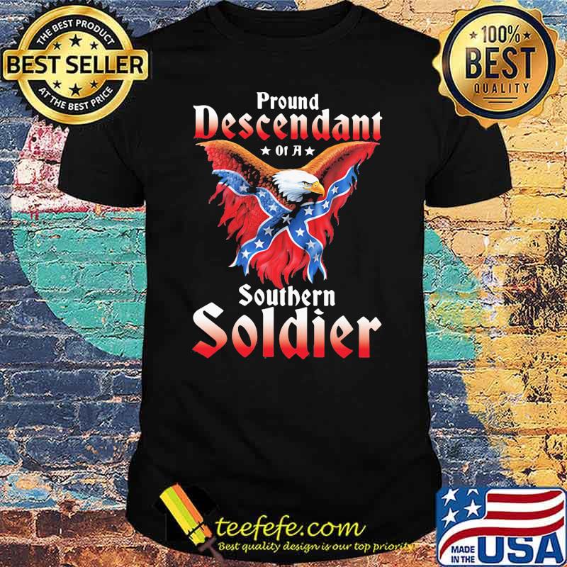 Proud Descendant Of A Southern Soldier Eagle Flag Shirt