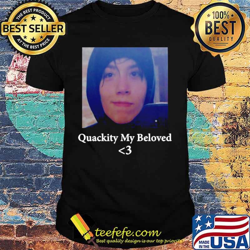 Quackity My Beloved shirt Quackity My Beloved shirt