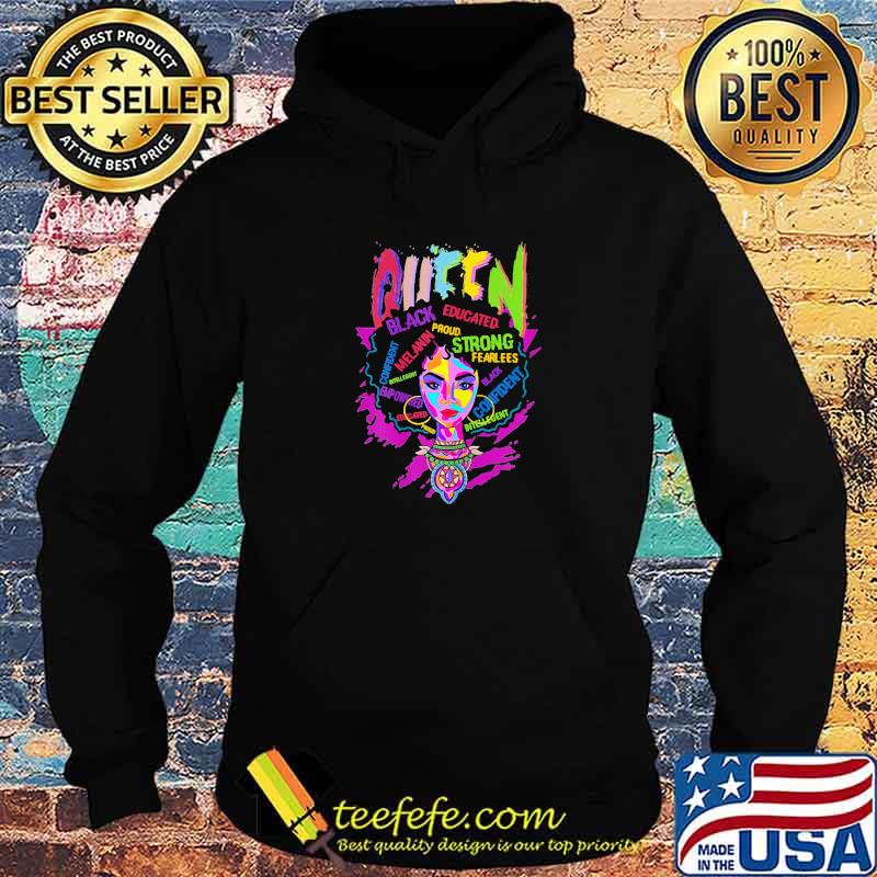 Queen Black Educated Proud Strong Fearlees Confident The Girl Shirt Hoodie Queen Black Educated Proud Strong Fearlees Confident The Girl Shirt Hoodie