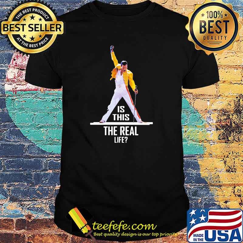 Queen Is This The Real Life Shirt