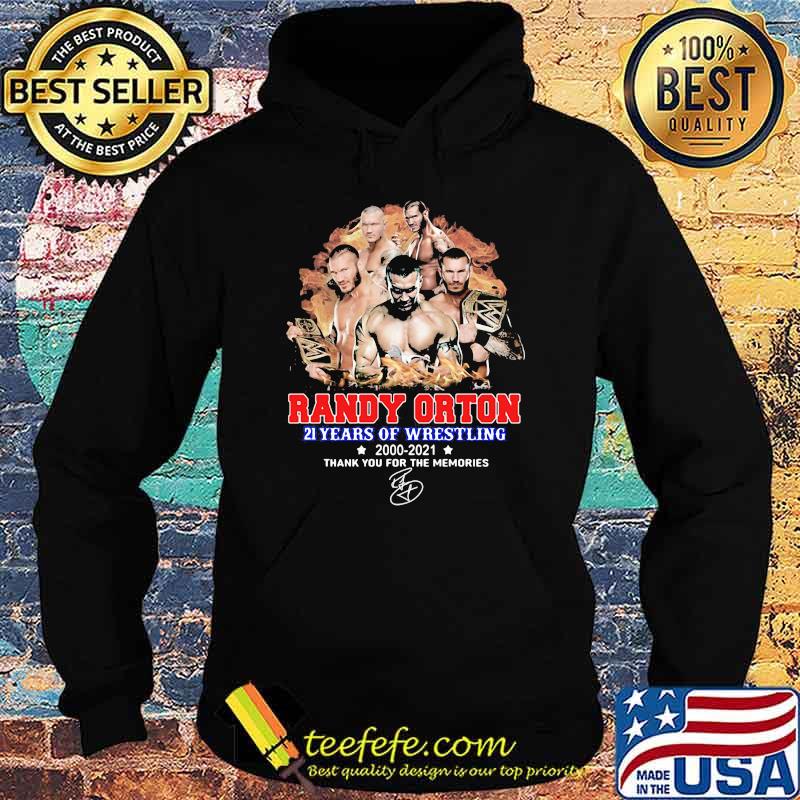 Randy Orton 21 Years Of Wrestling 2000 2021 Thank You For The Memories Signature Shirt Hoodie Randy Orton 21 Years Of Wrestling 2000 2021 Thank You For The Memories Signature Shirt Hoodie