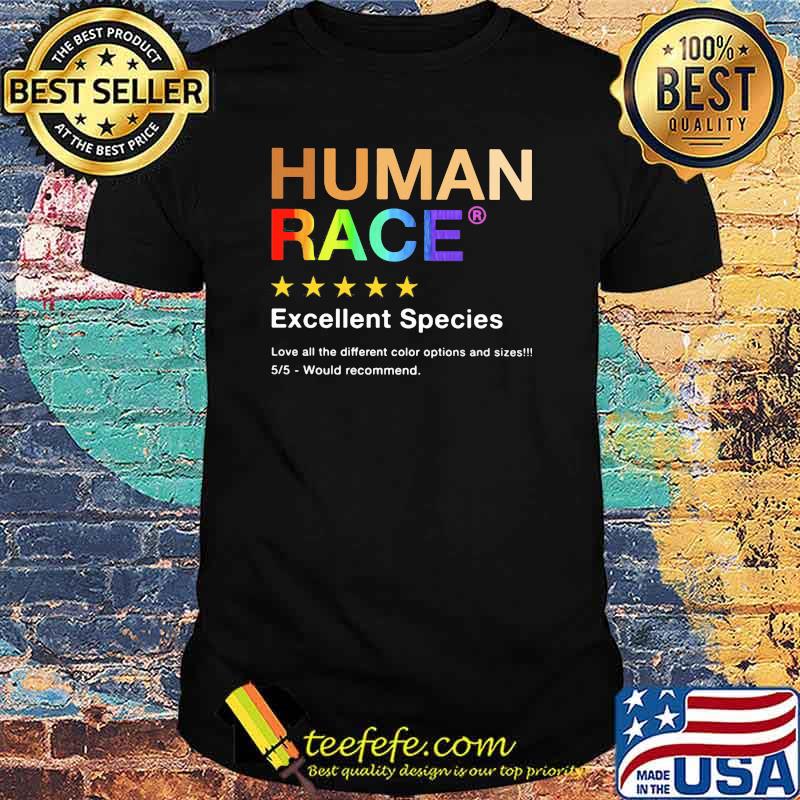 Recommend Human Race Five Stars Excellent Species Lgbt Shirt