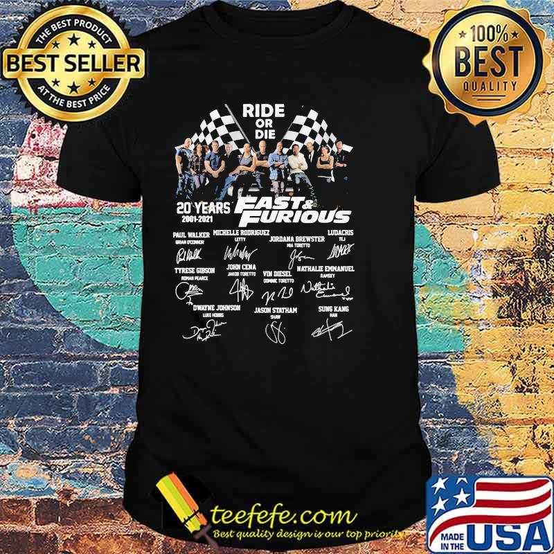 Ride Or Die 20 Years 2001 2021 Fast And Furious Signature Shirt Ride Or Die 20 Years 2001 2021 Fast And Furious Signature Shirt