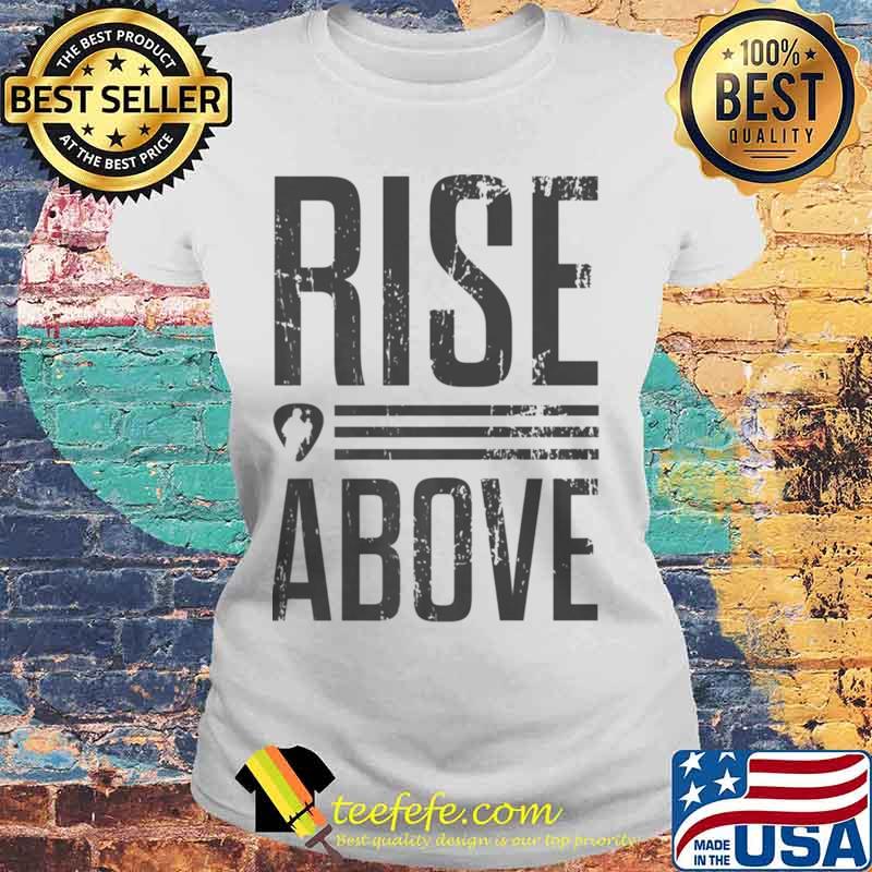 Rise Above Shirt Laides tee Rise Above Shirt Laides tee