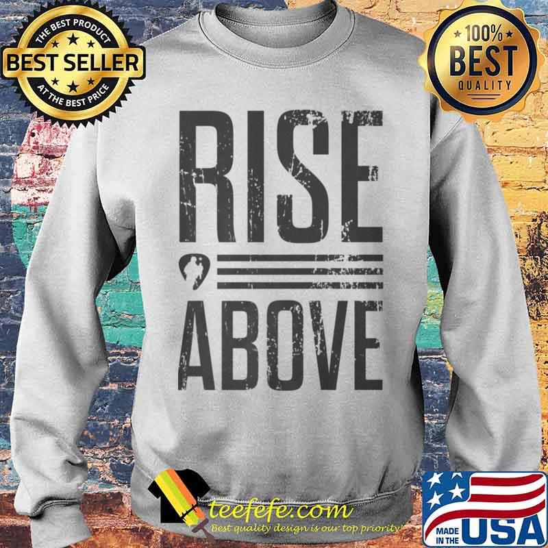 Rise Above Shirt Sweater Rise Above Shirt Sweater