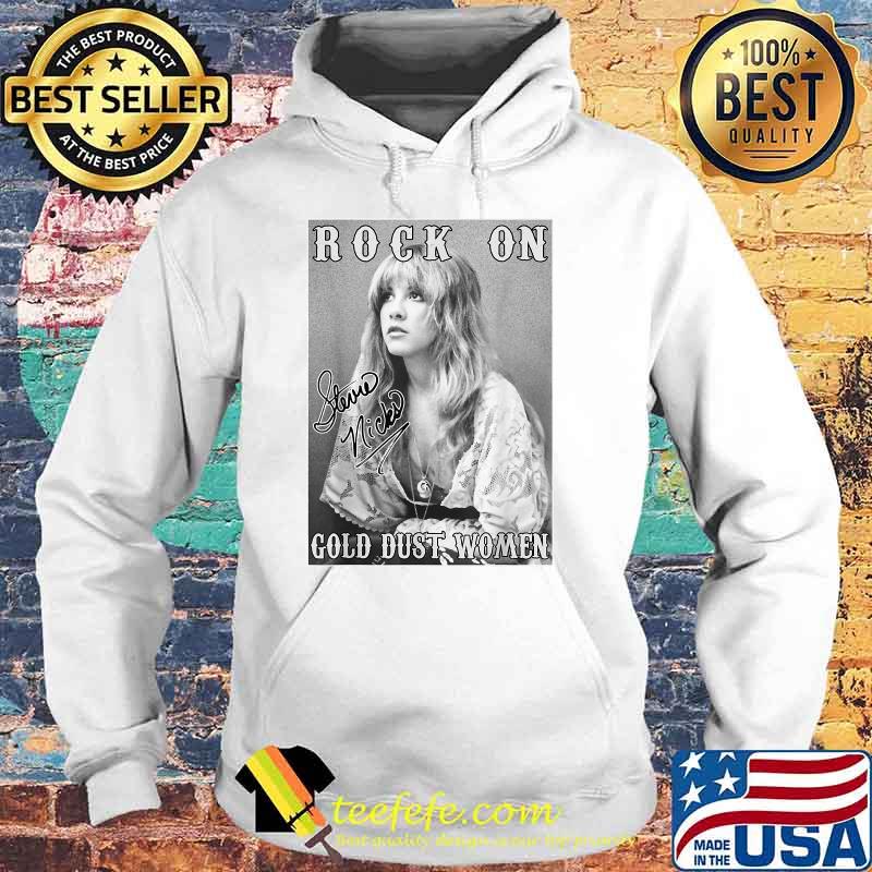 Rock On Gold Dust Women Signature Stevie Tees Nicks Shirt Hoodie Rock On Gold Dust Women Signature Stevie Tees Nicks Shirt Hoodie