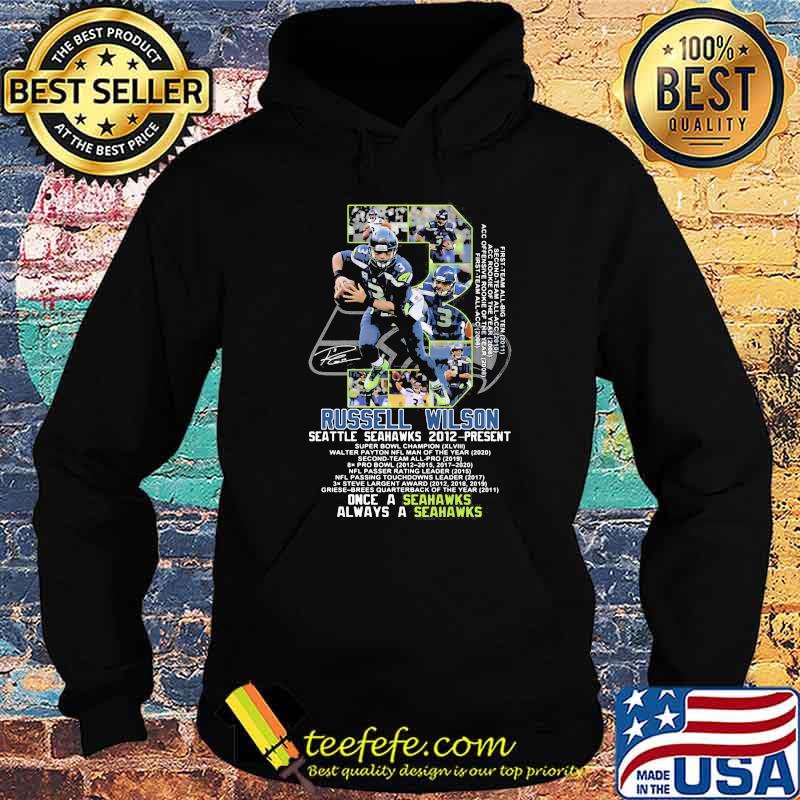 Russell Wilson Seattle Seahawk 2012 Present Once A Seahawks Always A Seahawks Signature Shirt Hoodie Russell Wilson Seattle Seahawk 2012 Present Once A Seahawks Always A Seahawks Signature Shirt Hoodie