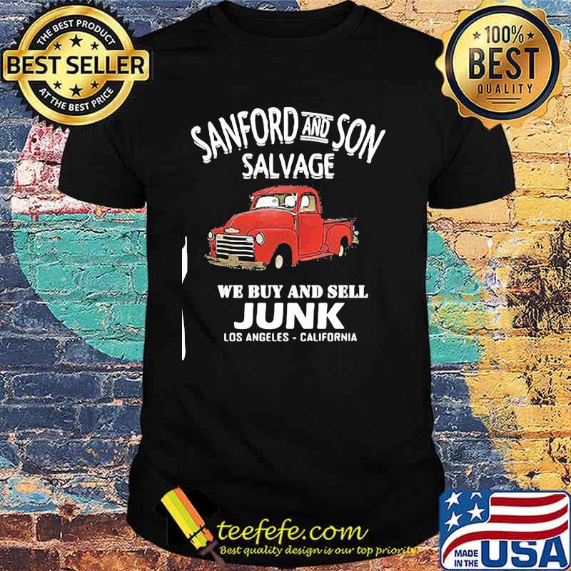 Sanford And Son Salvage We Buy And Sell Junk Los Angeles California Shirt