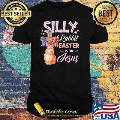 Silly Rabbit Easter Is For Jesus God American Flag Shirt