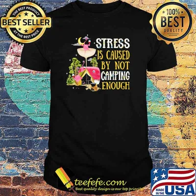 Siress Is Caused By Not Camping Enough Flamingo Shirt