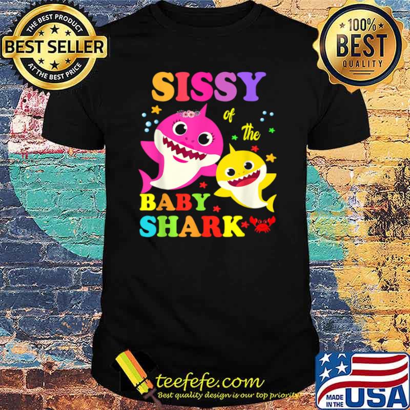 Sissy Of The Baby Shark Shirt Sissy Of The Baby Shark Shirt
