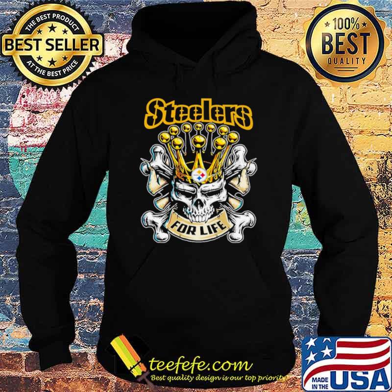 Skull Pittsburgh Steelers For Life Shirt Hoodie Skull Pittsburgh Steelers For Life Shirt Hoodie