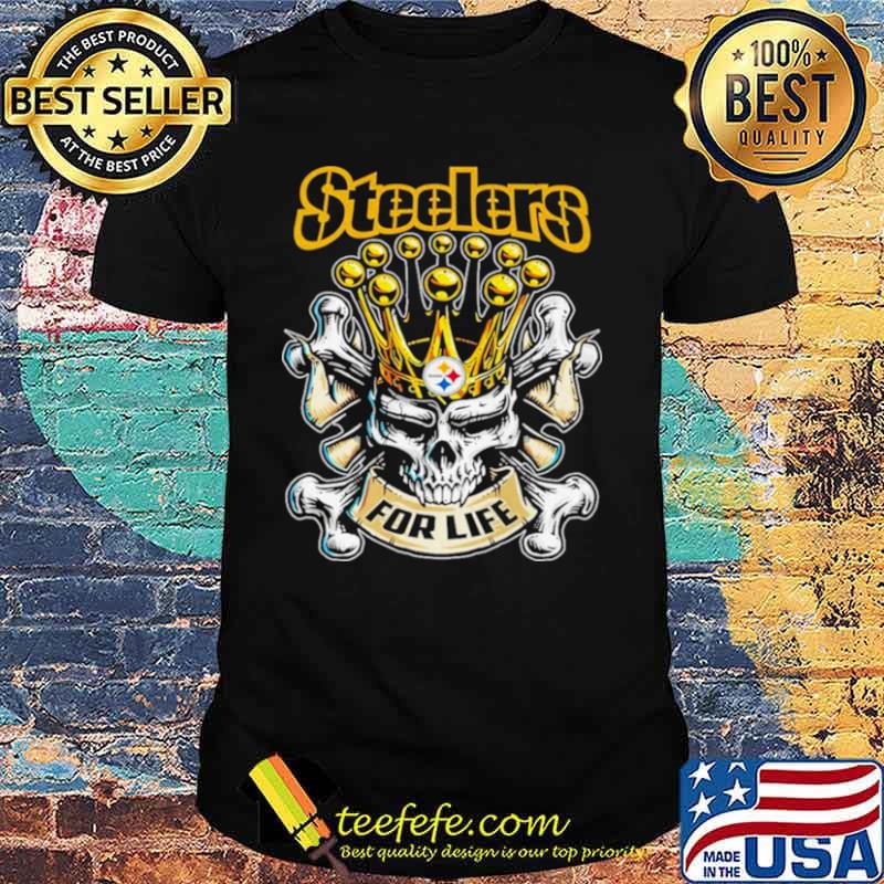 Skull Pittsburgh Steelers For Life Shirt Skull Pittsburgh Steelers For Life Shirt