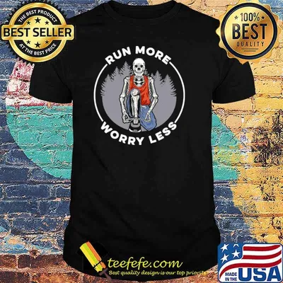 Skull Run more Worry Less shirt