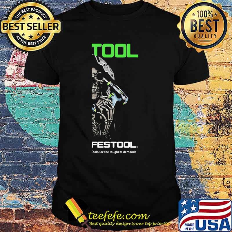 Skull With Logo Festool Tools For The Toughest Demands Shirt