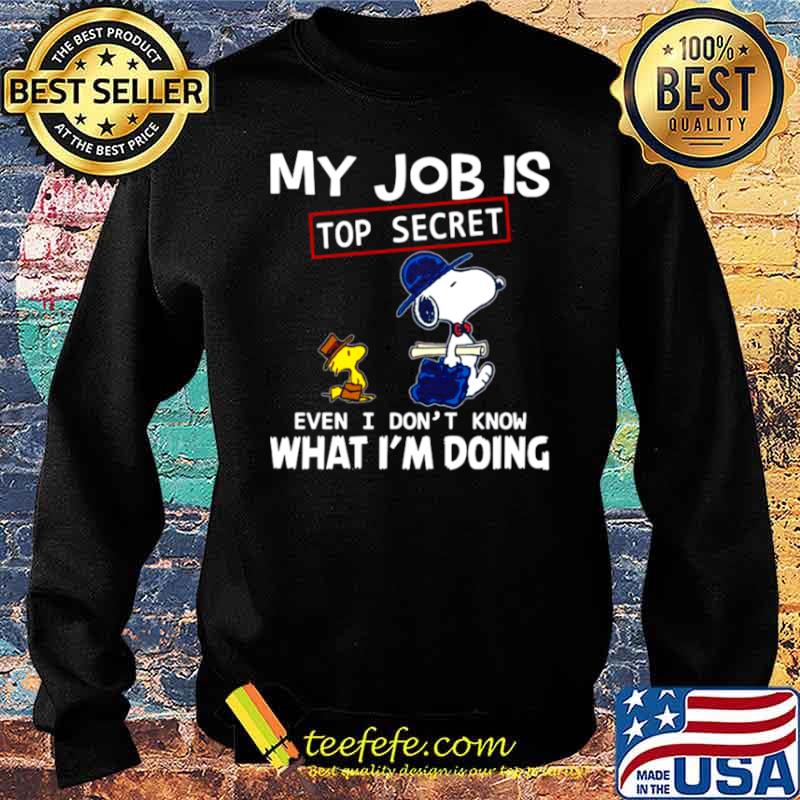 Snoopy And Woodstock My Job Is Top Secret Even I Don’t Know What I’m Doing Sweater Snoopy And Woodstock My Job Is Top Secret Even I Don’t Know What I’m Doing Sweater