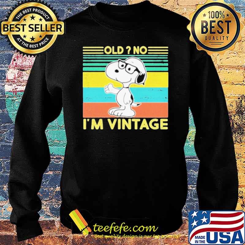 Snoopy Old no I’m Vintage 2021 Sweater Snoopy Old no I’m Vintage 2021 Sweater