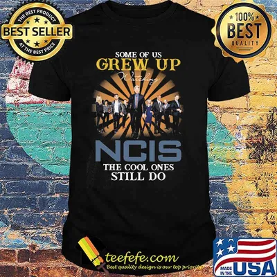 Some Of Us Grew Up Game Of Ncis The Cool Ones Still Do Shirt