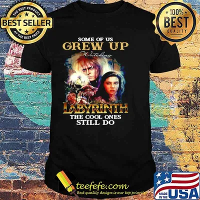 Some Of Us Grew Up Watching Labyrinth The Cool Ones Still Do Signature shirt