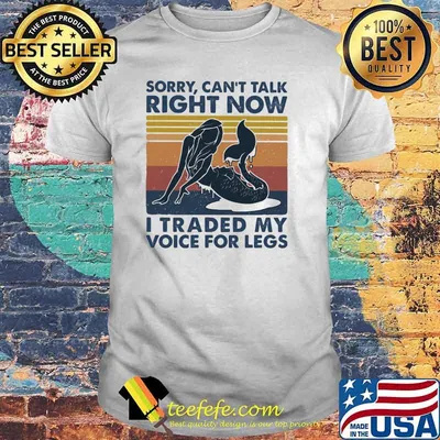 Sorry I can’t talk right now I traded my voice for legs mermaid vinatge shirt