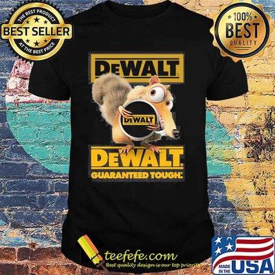 Squirrel W Nuts With Logo Dewalt Guaranteed Tough Shirt
