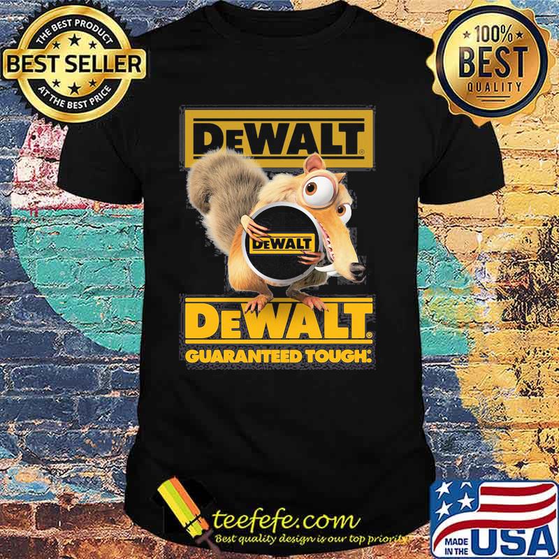 Squirrel W Nuts With Logo Dewalt Guaranteed Tough Shirt