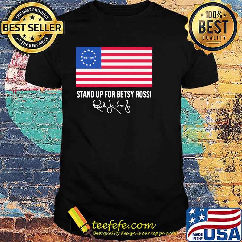 Stand Up For Betsy Ross Rush Limbaugh Flag Shirt