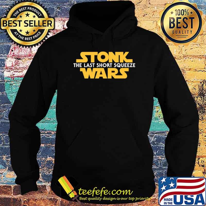 Stonk Wars the last short squeeze Hoodie Stonk Wars the last short squeeze Hoodie