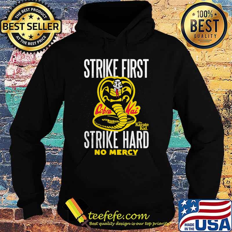 Strike First Strike Hard No Mercy Shirt Hoodie Strike First Strike Hard No Mercy Shirt Hoodie