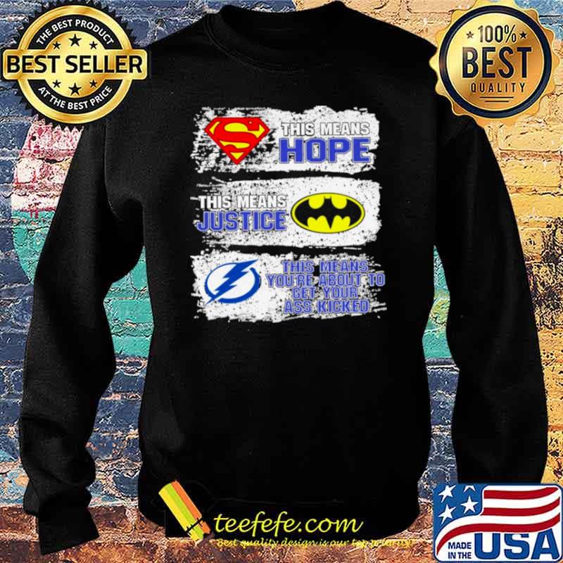 Superman This Means Hope Batman This Means Justice Tampa Bay This Means You’re About To Get Your Ass Kicked Sweater Superman This Means Hope Batman This Means Justice Tampa Bay This Means You’re About To Get Your Ass Kicked Sweater