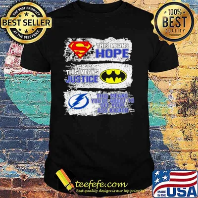Superman This Means Hope Batman This Means Justice Tampa Bay This Means You’re About To Get Your Ass Kicked shirt