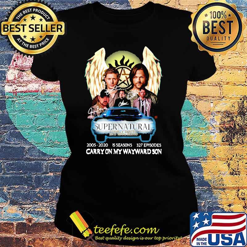 Supernatural 2005 2020 5 Seasons 327 Episodes Carry On My Wayward Son Signatures Shirt Ladies tee Supernatural 2005 2020 5 Seasons 327 Episodes Carry On My Wayward Son Signatures Shirt Ladies tee