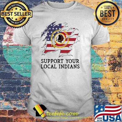 Support Your Local Indians Nation American Flag Shirt