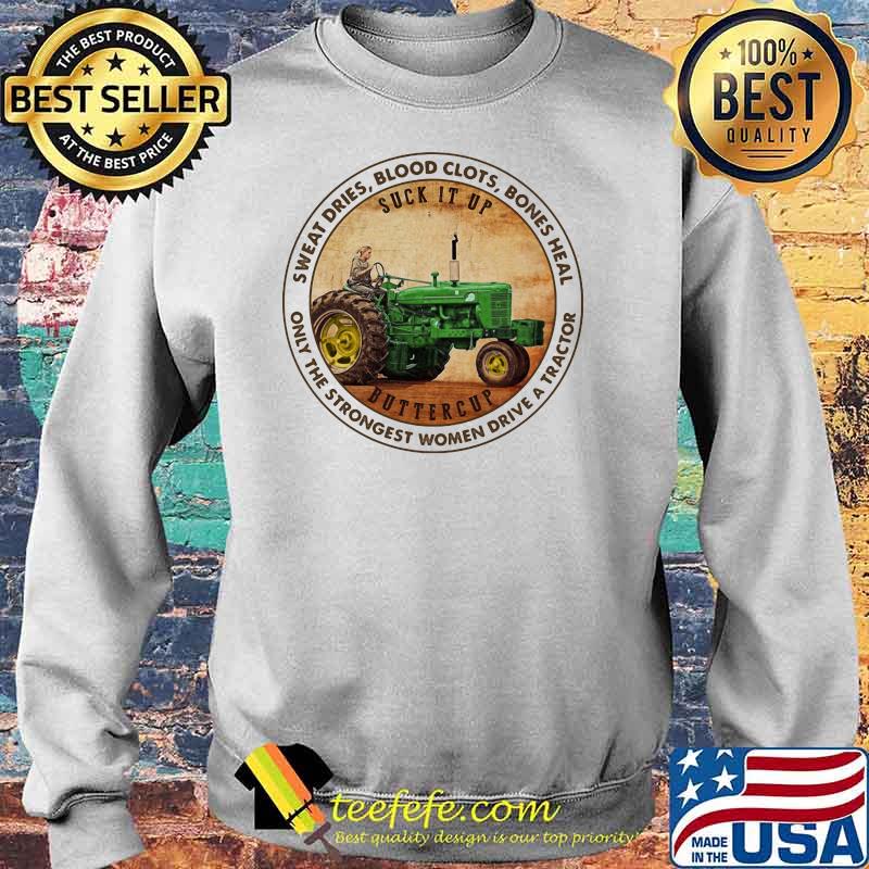 Sweat dries blood clots bones heal only the strongest woman drive a tractor Sweater Sweat dries blood clots bones heal only the strongest woman drive a tractor Sweater