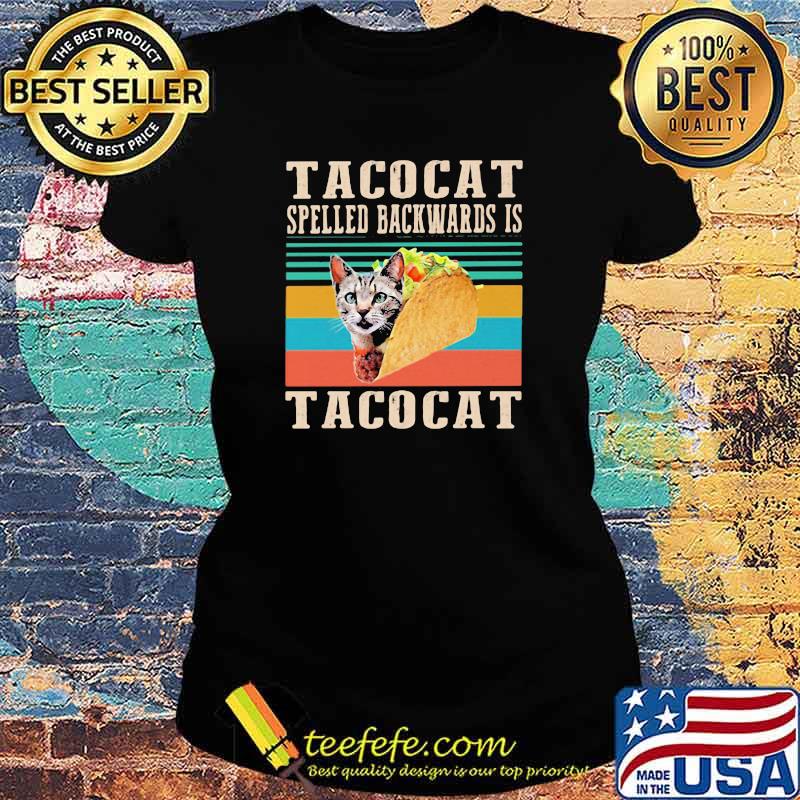 Tacocat Spelled Backwards Is Tacocat Vintage Shirt Ladies tee Tacocat Spelled Backwards Is Tacocat Vintage Shirt Ladies tee