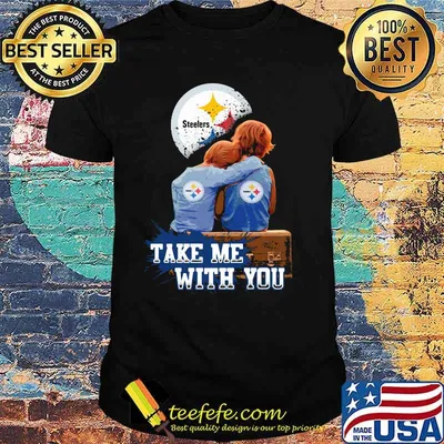 Take Me With You Dodger Steelers Shirt