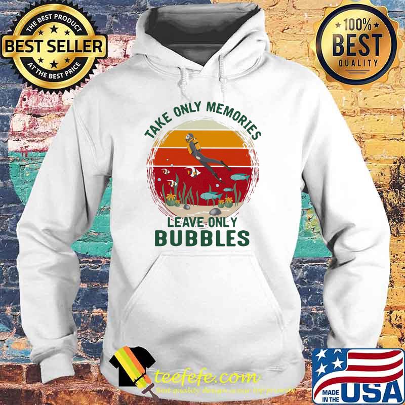 Take Only Memories Leave Only Bubbles Scuba Diving Vintage Sunset Shirt Hoodie Take Only Memories Leave Only Bubbles Scuba Diving Vintage Sunset Shirt Hoodie