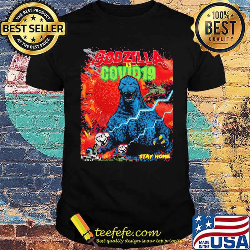 Team Godzilla And Covid 19 Stay Home Shirt