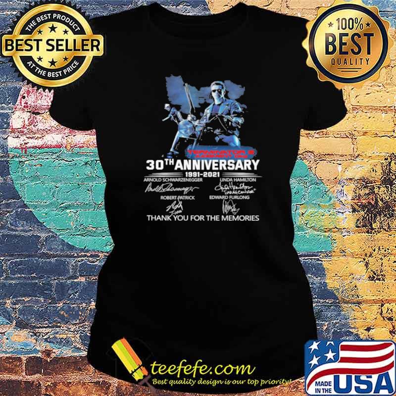 Terminator 2 Judgment Day 30th Anniversary 1991 2021 Signatures Thank You For The Memories Shirt Ladies tee Terminator 2 Judgment Day 30th Anniversary 1991 2021 Signatures Thank You For The Memories Shirt Ladies tee
