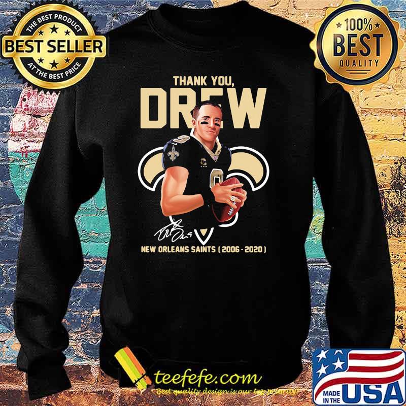 Thank You Drew Legend New Orleans Saints 2006 2020 Football Signature Shirt Sweater Thank You Drew Legend New Orleans Saints 2006 2020 Football Signature Shirt Sweater