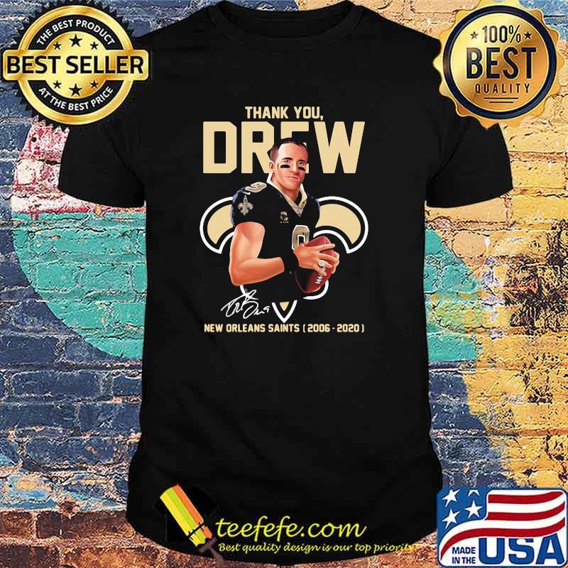 Thank You Drew Legend New Orleans Saints 2006 2020 Football Signature Shirt
